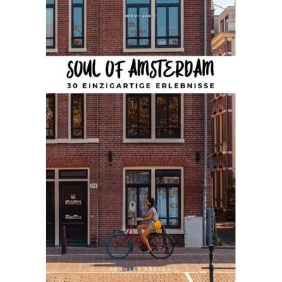 Soul of Amsterdam, Taschenbuch von Benoit Zante, Jonglez Verlag, 978-2-36195-476-5