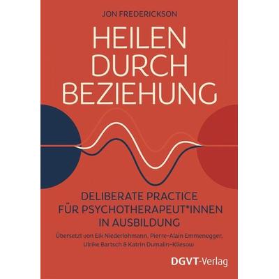 Heilen durch Beziehung, Paperback von Jon Frederickson, Dgvt-verlag, 978-3-87159-154-9