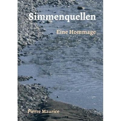 Simmenquellen, Taschenbuch von Pierre Maurice, Rhinestone Publishing, 978-3-946787-29-7