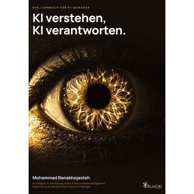 KI verstehen, KI verantworten., Gebundene Ausgabe von Mohammad Banakhojasteh, Tredition, 978-3-567-00382-0