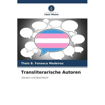 Transliterarische Autoren, Taschenbuch von Thaís B. Fonseca Medeiros, Verlag Unser Wissen, 978-620-6-13154-0