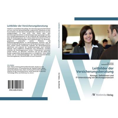 Leitbilder der Versicherungsberatung, Taschenbuch von Urs Huber,Samuel Burckhardt, AV Akademikerverlag, 978-3-639-41323-6