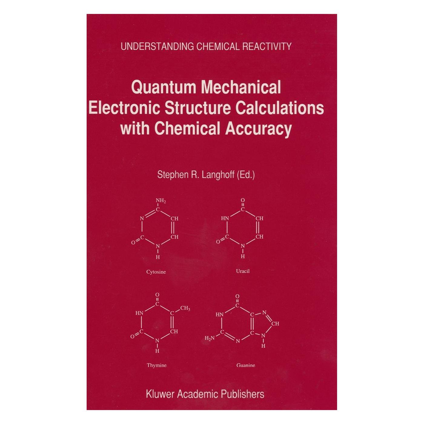 Springer Quantum Mechanical Electronic Structure Calculations with Chemical Accuracy (Englisch, Hardcover, S. Langhoff, Stephen R. Langhoff) (9780792332640)