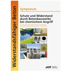 Schutz und Widerstand durch Betonbauwerke bei chemischem Angriff : 8. Symposium Baustoffe und Bauwer, Fachbücher von Harald S. Müller