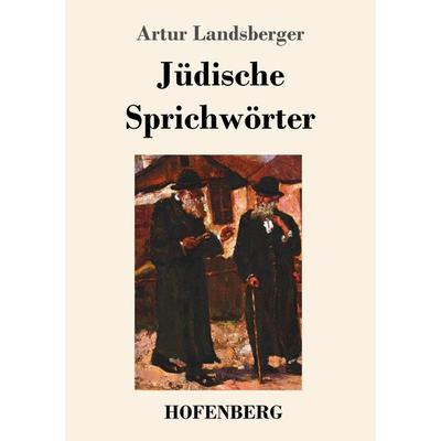 Jüdische Sprichwörter, Taschenbuch von Artur Landsberger, Hofenberg, 978-3-7437-2425-9
