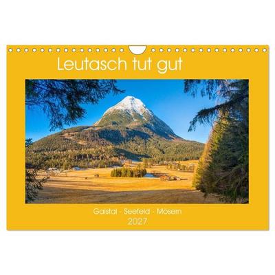 Leutasch tut gut (Wandkalender 2027 DIN A4 quer), CALVENDO Monatskalender