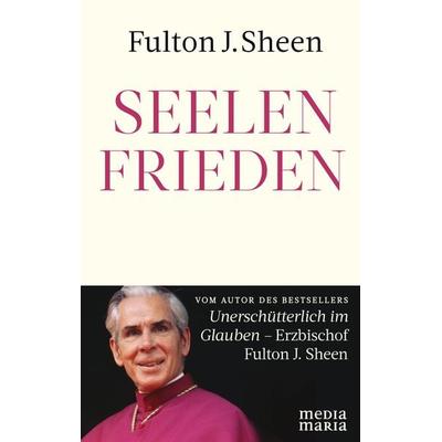 Seelenfrieden, Gebundene Ausgabe von Fulton J. Sheen, Media Maria, 978-3-947931-62-0