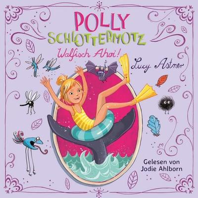 Polly Schlottermotz 4: Walfisch Ahoi! - Lucy Astner, Audio, 9783844917444