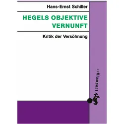 Hegels objektive Vernunft, Fachbücher von Hans-Ernst Schiller