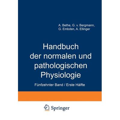 Handbuch der normalen und pathologischen Physiologie, Taschenbuch von A. Bethe,G.v. Bergmann,G. Embden,A. Ellinger, Springer Berlin, 978-3-642-89172-4