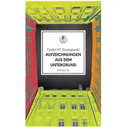 Aufzeichnungen aus dem Untergrund, Belletristik von Fjodor M. Dostojewski