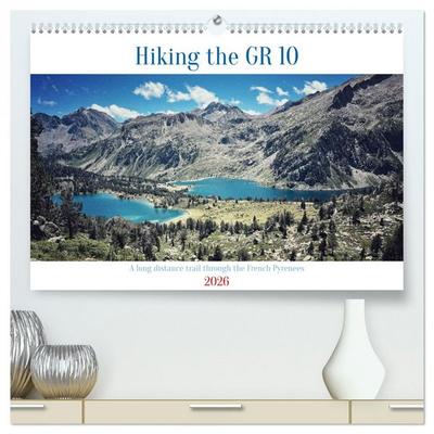 Hiking the GR 10 A long distance trail through the French Pyrenees (High Quality Premium Wall Calendar 2026 DIN A2 landscape),CALVENDO 12 Month Wall