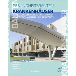 Krankenhäuser, Kliniken, Spitäler, Rehazentren, Ärztehäuser, Sanatorien, Fachbücher von Chris van Uffelen