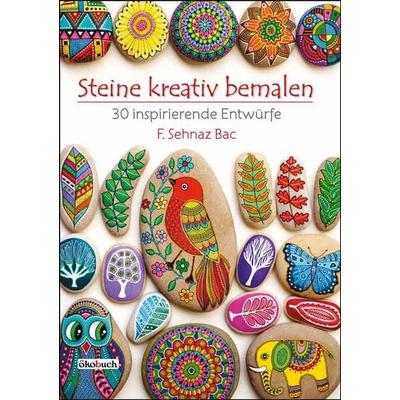 Steine kreativ bemalen, Taschenbuch von F. Sehnaz Bac, Ökobuch Verlag, 978-3-936896-96-1