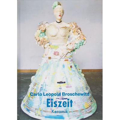 Eiszeit, Gebundene Ausgabe von Carlo Leopold Broschewitz, Isensee, Florian, GmbH, 978-3-7308-2239-5