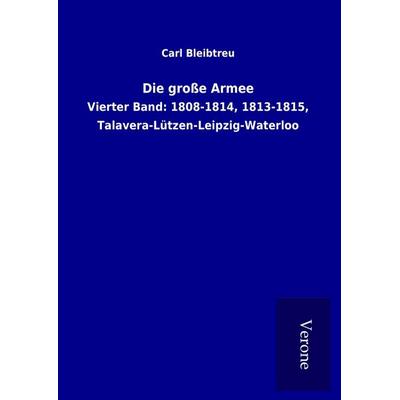 Die große Armee, Gebundene Ausgabe von Carl Bleibtreu, BoD - Books on Demand