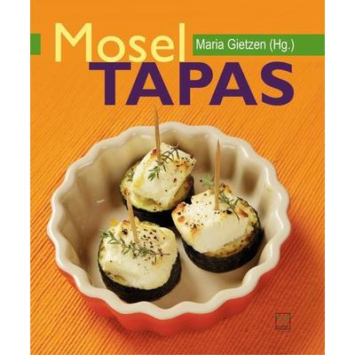 Mosel-Tapas, Taschenbuch von , TZ-Verlag & Print GmbH, 978-3-945782-13-2