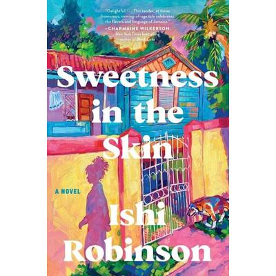Sweetness in the Skin, Taschenbuch von Ishi Robinson, Harper Collins (US), 978-0-06-334985-8