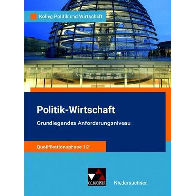 Kolleg Politik u. Wirt. NI Qualiphase 12 GA - neu, Gebundene Ausgabe von Jana Bretschneider,Kersten Ringe,Oliver Thiedig,Jan Weber,Bernd Wessel,