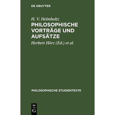 Philosophische Vorträge und Aufsätze, Gebundene Ausgabe von H. V. Helmholtz, De Gruyter, 978-3-11-253105-1