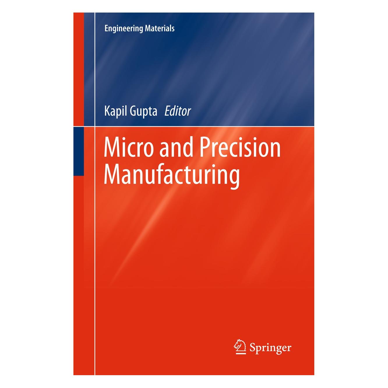 Springer Micro and Precision Manufacturing (Englisch, Hardcover, Kapil Gupta) (9783319688008)