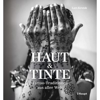 Haut und Tinte, Gebundene Ausgabe von Lars Krutak, Haupt Verlag, 978-3-258-08478-7