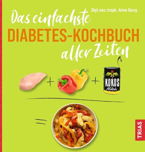 Anne Iburg - Das einfachste Diabetes-Kochbuch aller Zeiten (Die einfachsten aller Zeiten) - Preis vom 10.10.2026 11:48:34 h