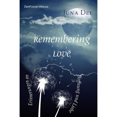 Remembering Love, Taschenbuch von Juna Dee, DerFuchs-Verlag, 978-3-945858-16-5