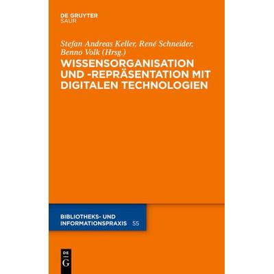 Wissensorganisation und -repräsentation mit digitalen Technologien, Gebundene Ausgabe von , De Gruyter Saur, 978-3-11-031270-6
