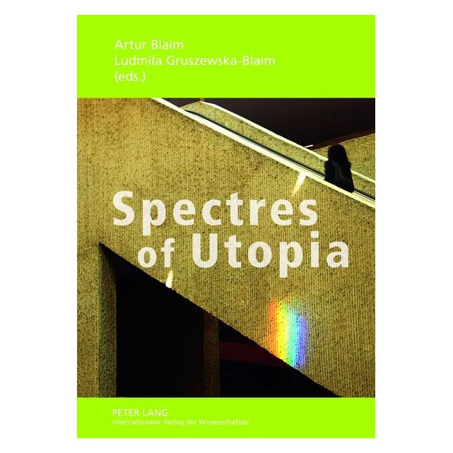Peter Lang Spectres of Utopia (Englisch, Hardcover, Artur Blaim, Ludmila Gruszewska-Blaim) (67836410)