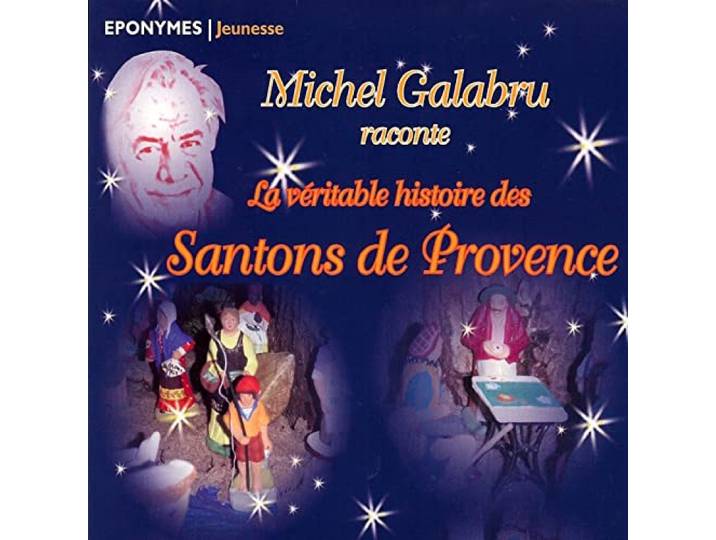 MICHEL GALABRU RACONTE LA VERITABLE HISTOIRE DES SANTONS DE PROVENCE