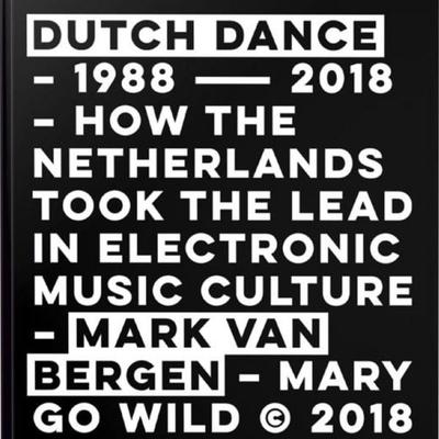 Dutch Dance: How The Netherlands took the lead in Electronic Music Culture - Mark van Bergen, Audio, 9789463628884
