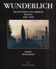 Heinz Spielmann - Paul Wunderlich. Skulpturen und Objekte II, 1989-1999: Eine Werkmonographie - Preis vom 05.10.2026 03:47:11 h