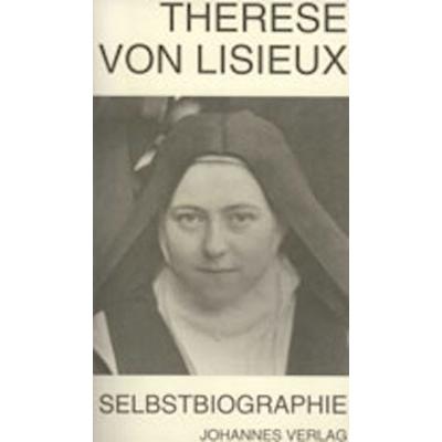 Selbstbiographie, Taschenbuch von Therese vom Kinde Jesus, Johannes Verlag, 978-3-89411-280-6