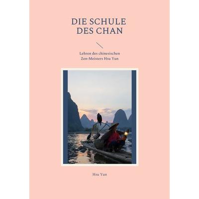 Die Schule des Chan, Taschenbuch von Hsu Yun Xuyun, Angkor, 978-3-943839-73-9