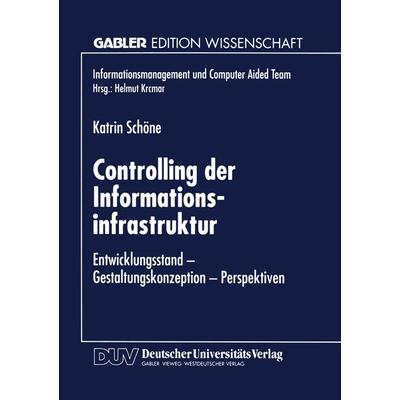 Controlling der Informationsinfrastruktur, Taschenbuch von Katrin Schöne, Deutscher Universitätsverlag, 978-3-8244-6657-3