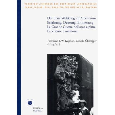 Der Erste Weltkrieg im Alpenraum. Erfahrung, Deutung, Erinnerung, Taschenbuch von , Universitätsverlag Wagner, 978-3-7030-0423-0