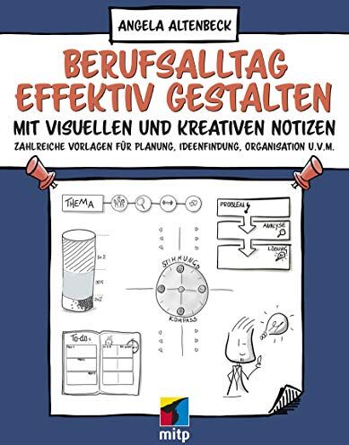 Angela Altenbeck - Berufsalltag effektiv gestalten mit visuellen und kreativen Notizen: Zahlreiche Vorlagen für Planung, Ideenfindung, Organisation u.v.m. (mitp Kreativ) - Preis vom 09.10.2026 07:28:09 h