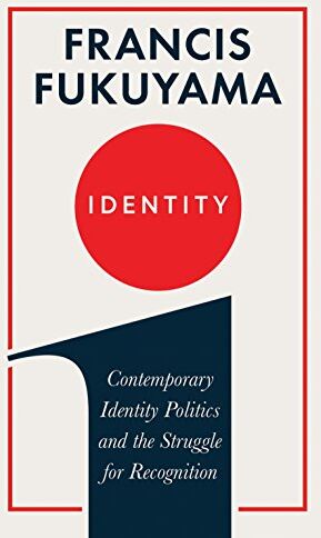 Francis Fukuyama - Identity: The Demand for Dignity and the Politics of Resentment - Preis vom 09.10.2026 07:28:09 h