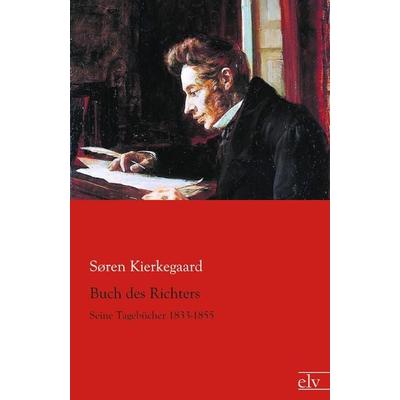 Buch des Richters, Taschenbuch von Søren Kierkegaard, Europäischer Literaturverlag, 978-3-86267-910-2