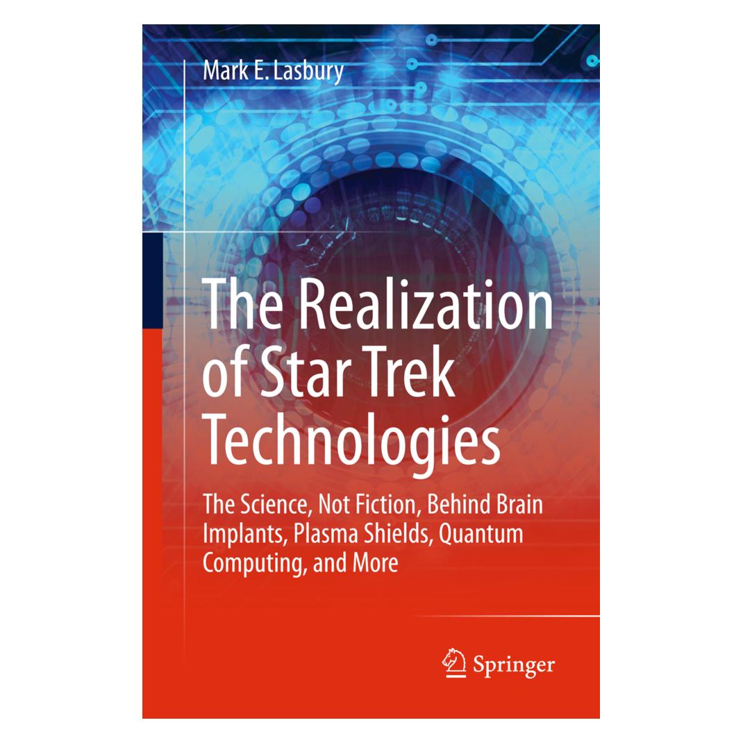 Springer The Realization of Star Trek Technologies (Englisch, Softcover, Mark E. Lasbury) (55813270)
