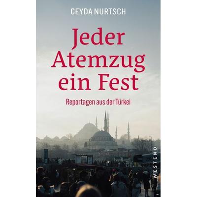 Jeder Atemzug ein Fest, Taschenbuch von Ceyda Nurtsch, Westend, 978-3-9879134-4-0