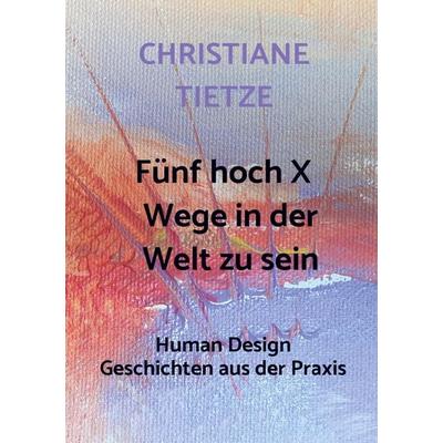 Fünf hoch X, Taschenbuch von Christiane Tietze, Bookmundo Direct, 978-94-036-7250-2