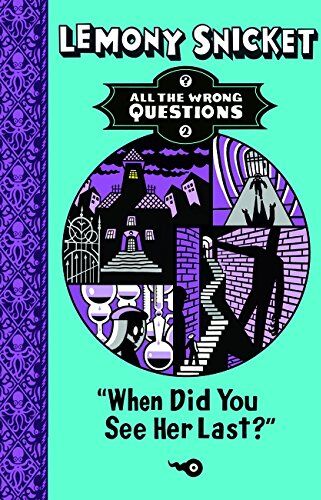 Lemony Snicket - All the Wrong Questions 2. When Did You See Her Last? - Preis vom 01.10.2026 17:08:56 h