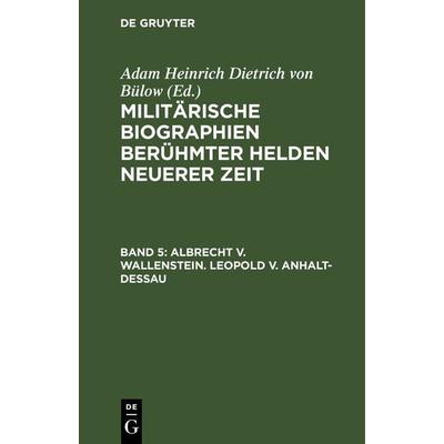 Albrecht v. Wallenstein. Leopold v. Anhalt-Dessau, Gebundene Ausgabe von , De Gruyter, 978-3-11-242667-8