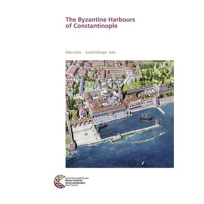 The Byzantine Harbours of Constantinople, Gebundene Ausgabe von , Leibniz-Zentrum für Archäologie (LEIZA), 978-3-88467-344-7