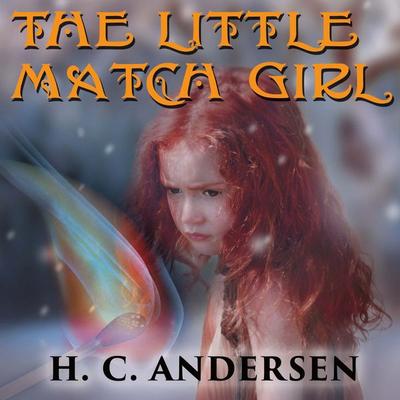 The Little Match Girl - Hans Christian Andersen, Audio, 4099995409277