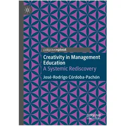Creativity in Management Education, Fachbücher von José-Rodrigo Córdoba-Pachón
