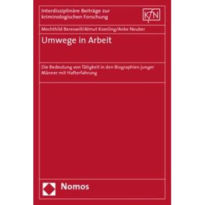 Umwege in Arbeit, Taschenbuch von Mechthild Bereswill,Almut Koesling,Anke Neuber, Nomos, 978-3-8329-3196-4