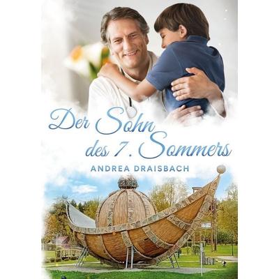 Der Sohn des siebten Sommers, Taschenbuch von Andrea Draisbach, BoD – Books on Demand, 978-3-695-15696-2